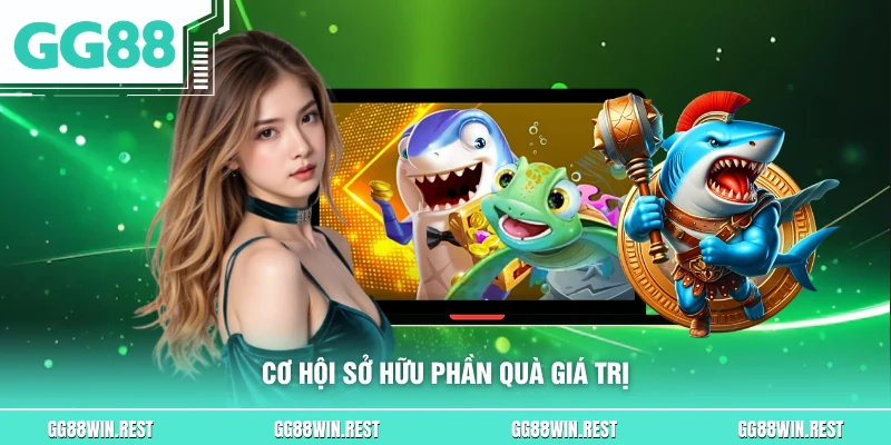 Cơ hội sở hữu phần quà giá trị