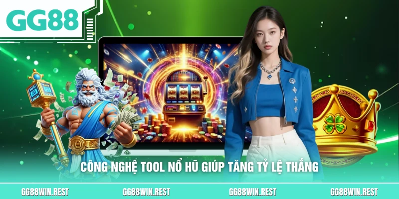 Công nghệ tool nổ hũ giúp tăng tỷ lệ thắng