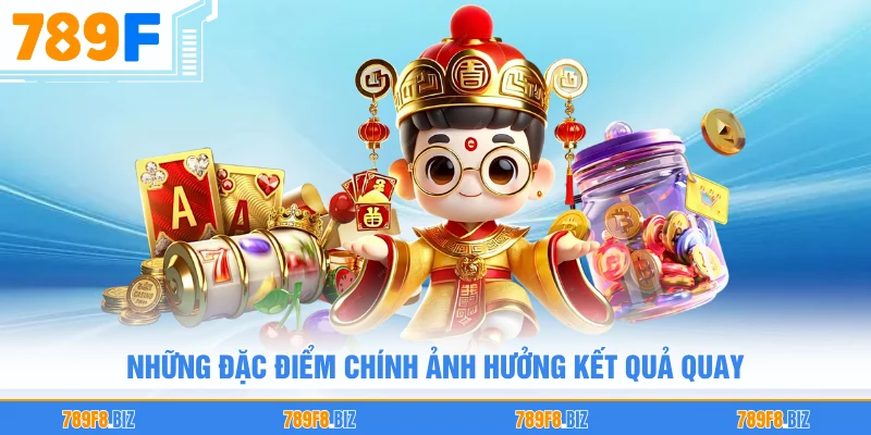 Những đặc điểm chính ảnh hưởng kết quả quay